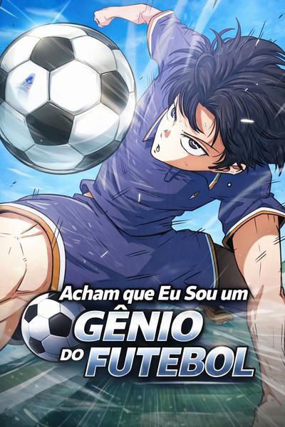 Capa de Acham Que Eu Sou Um Genio Do Futebol I M Being Mistaken For A Soccer G